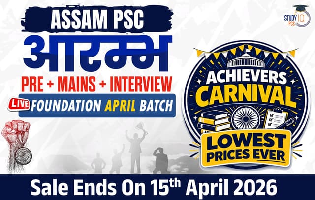 Assam PSC (Pre + Mains) Live Foundation Aarambh April Batch