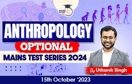 Anthropology Optional Mains Test Series 2024