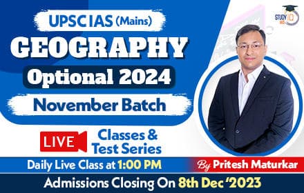 UPSC IAS (Mains) Geography Optional Live 2024 (Comprehensive) November Batch