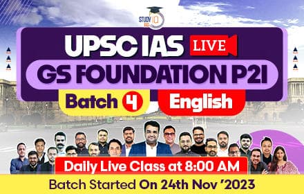 UPSC IAS Live GS Foundation P2I English Batch 4