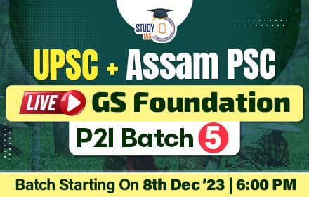 UPSC + Assam PSC Live GS Foundation P2I Batch 5
