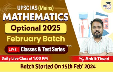 UPSC IAS (Mains) Mathematics Optional Live 2025 (Comprehensive) February Batch