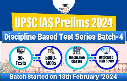 UPSC IAS Prelims 2024 - Discipline Based Test Series Batch 4