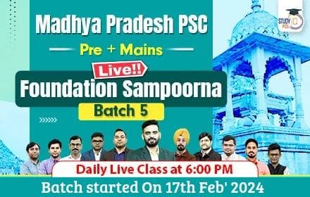 Madhya Pradesh PSC (Pre + Mains) Live Foundation Sampoorna Batch 5