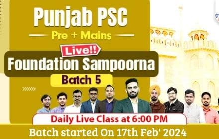 Punjab PSC (Pre + Mains) Live Foundation Sampoorna Batch 5