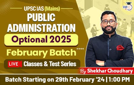 UPSC IAS (Mains) Public Administration Optional Live 2025 (Comprehensive) February Batch