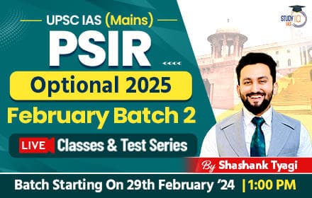 UPSC IAS (Mains) PSIR Optional Live 2025 (Comprehensive) February Batch 2