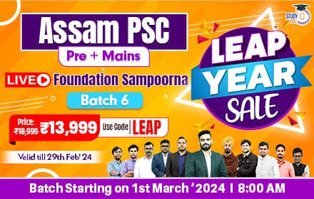 Assam PSC (Pre + Mains) Live Foundation Sampoorna Batch 6