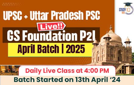 UPSC + UPPSC Live GS Foundation 2025 P2I April Batch