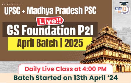 UPSC + MPPSC Live GS Foundation 2025 P2I April Batch