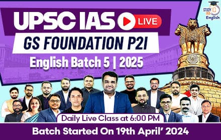 UPSC IAS Live GS Foundation 2025 P2I English Batch 5