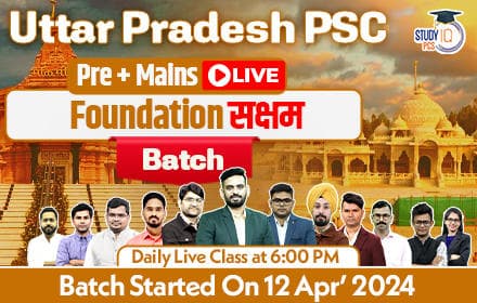 Uttar Pradesh PSC (Pre + Mains) Live Foundation Saksham Batch