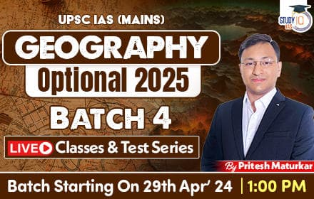 UPSC IAS (Mains) Geography Optional Live 2025 (Comprehensive) Batch 4