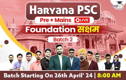 Haryana PSC (Pre + Mains) Live Foundation Saksham Batch 2