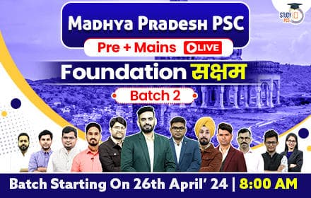 Madhya Pradesh PSC (Pre + Mains) Live Foundation Saksham Batch 2