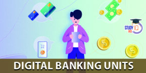 List of Digital Banking Units (DBUs) in India, Background and RBI Guidelines