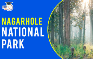 Nagarhole National Park, History, Flora, Fauna, and Tiger Status