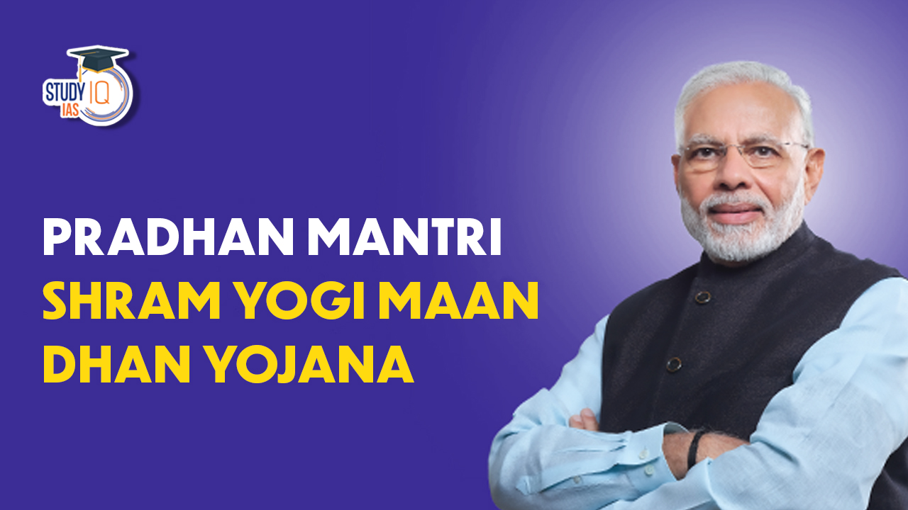 Pradhan Mantri Shram Yogi Maan-dhan Yojana