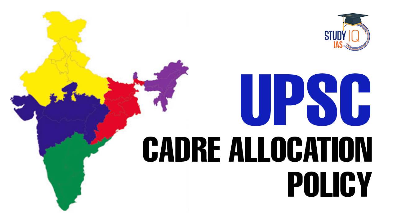 UPSC Cadre Allocation Policy
