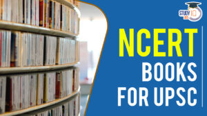 NCERT Books for UPSC Preparation, Check Important NCERT Books