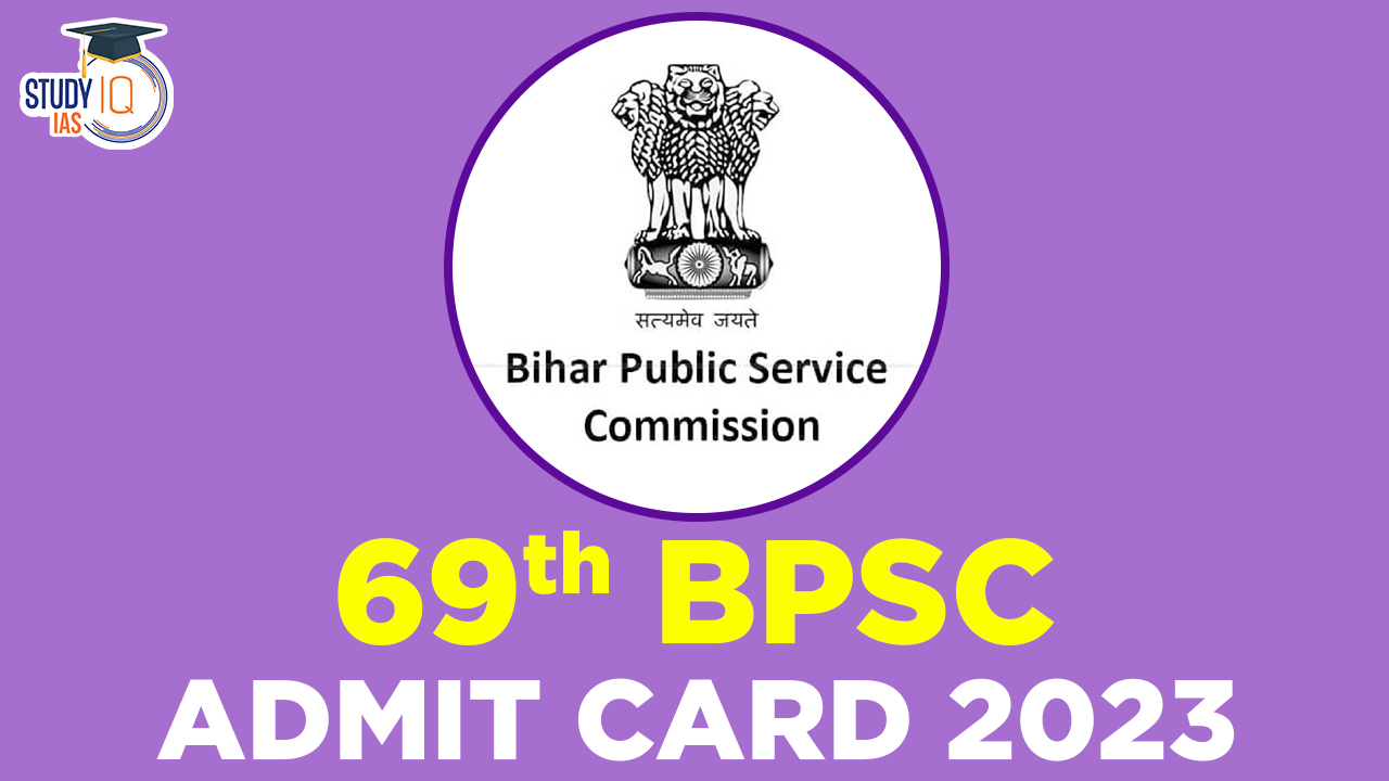 BPSC 69th Admit Card 2023 Out, Exam Center, Download PDF