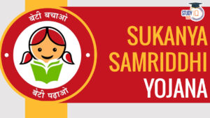 Sukanya Samriddhi Yojana, Features, Eligibility Criteria and Benefits