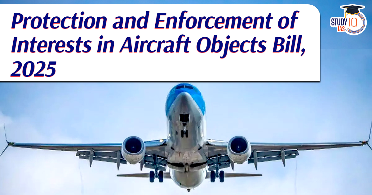 Protection and Enforcement of Interests in Aircraft Objects Bill, 2025