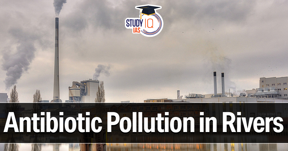 Antibiotic Pollution in Rivers
