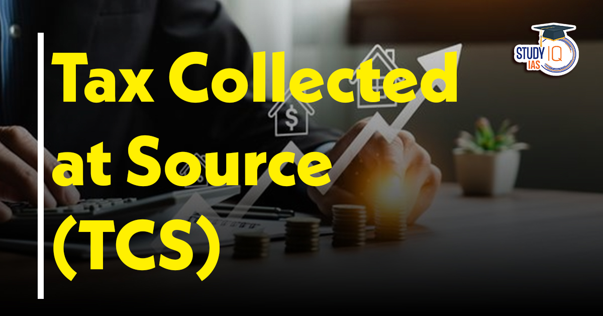 Tax Collected at Source (TCS)