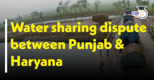 Water sharing dispute between Punjab and Haryana