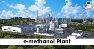 E-Methanol Plant, Key Benefits, Applications and Challenges