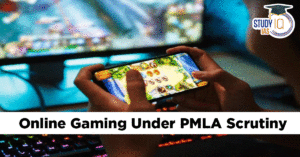 Online Gaming Under PMLA Scrutiny