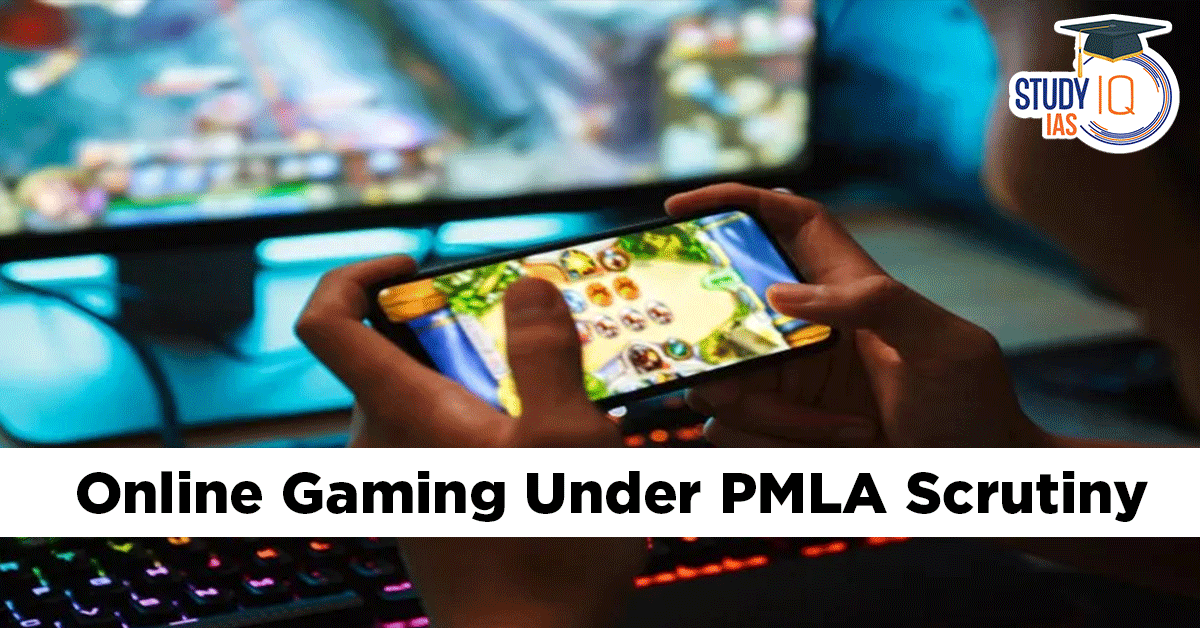 Online Gaming Under PMLA Scrutiny