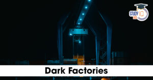 Dark Factories