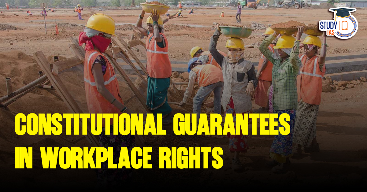 Constitutional Guarantees in Workplace Rights in India