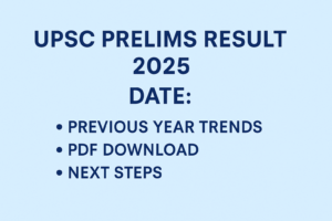 UPSC Prelims Result 2025 Date