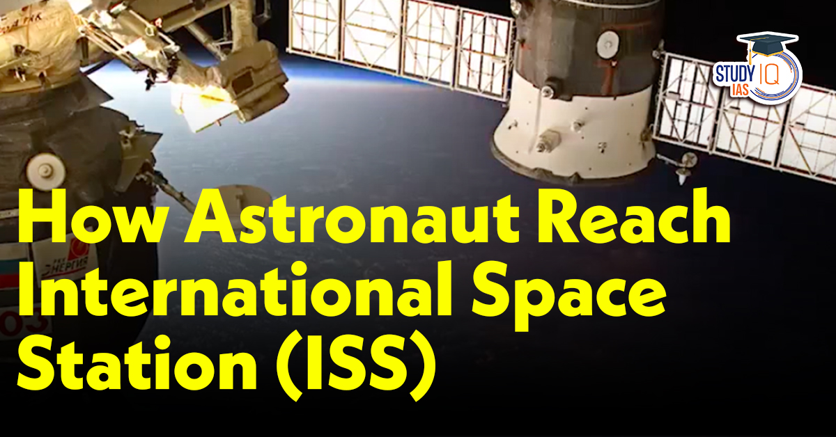 How Astronauts Reach International Space Station (ISS)