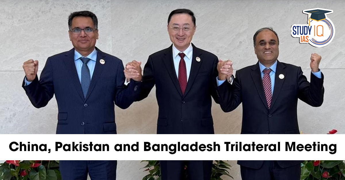 China, Pakistan and Bangladesh Trilateral Meeting