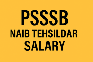 PSSSB Naib Tehsildar Salary