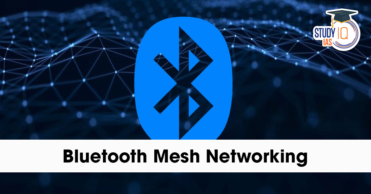 Bluetooth Mesh Networking
