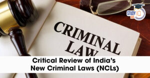 Critical Review of India’s New Criminal Laws (NCLs)