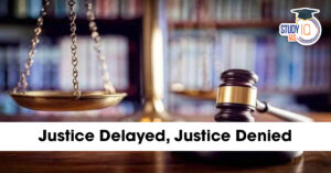 Justice Delayed is Justice Denied: In-Depth Analysis