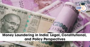 Money Laundering in India: Legal, Constitutional, and Policy Perspectives