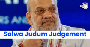 Salwa Judum Judgement Case
