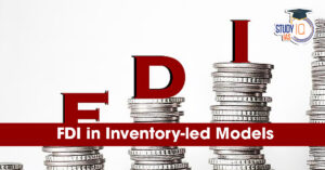 Foreign Direct Investment (FDI) Led Investment Models