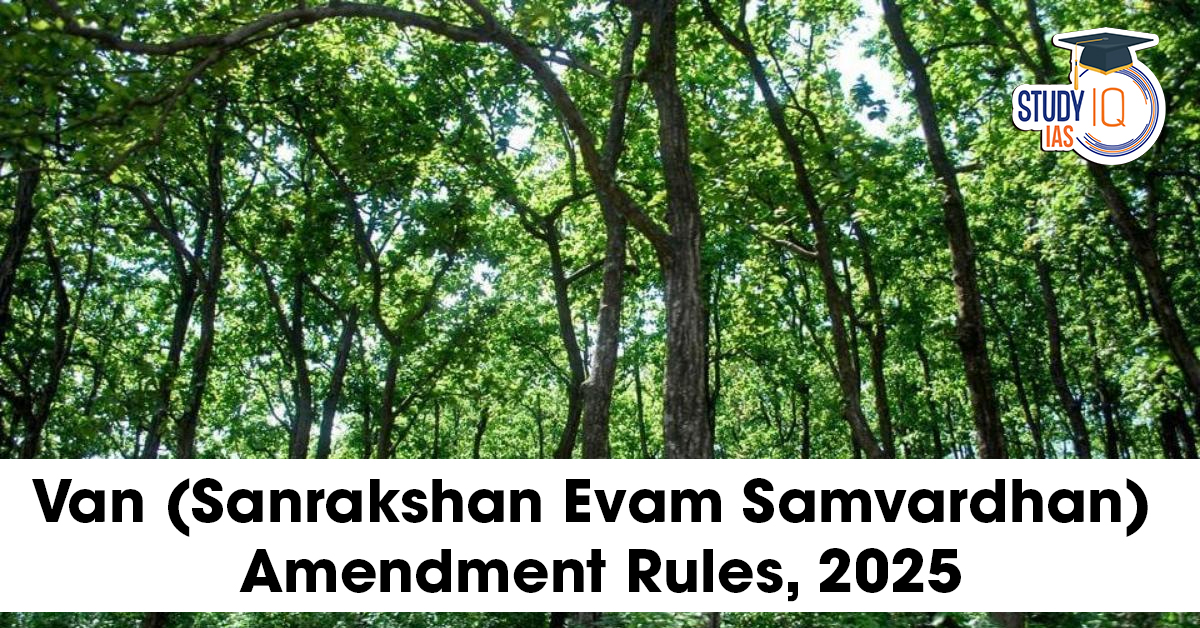 Van (Sanrakshan Evam Samvardhan) Amendment Rules, 2025