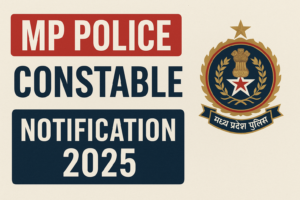 MP Police Constable Notification 2025 Out: Apply Online for 7500+ Vacancies