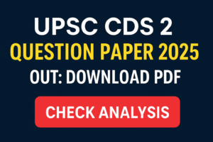 UPSC CDS 2 Question Paper 2025 Out: Download PDF, Check Analysis