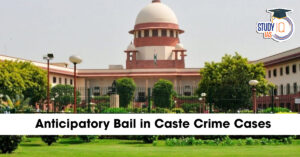 Anticipatory Bail in Caste Crime Provision in India