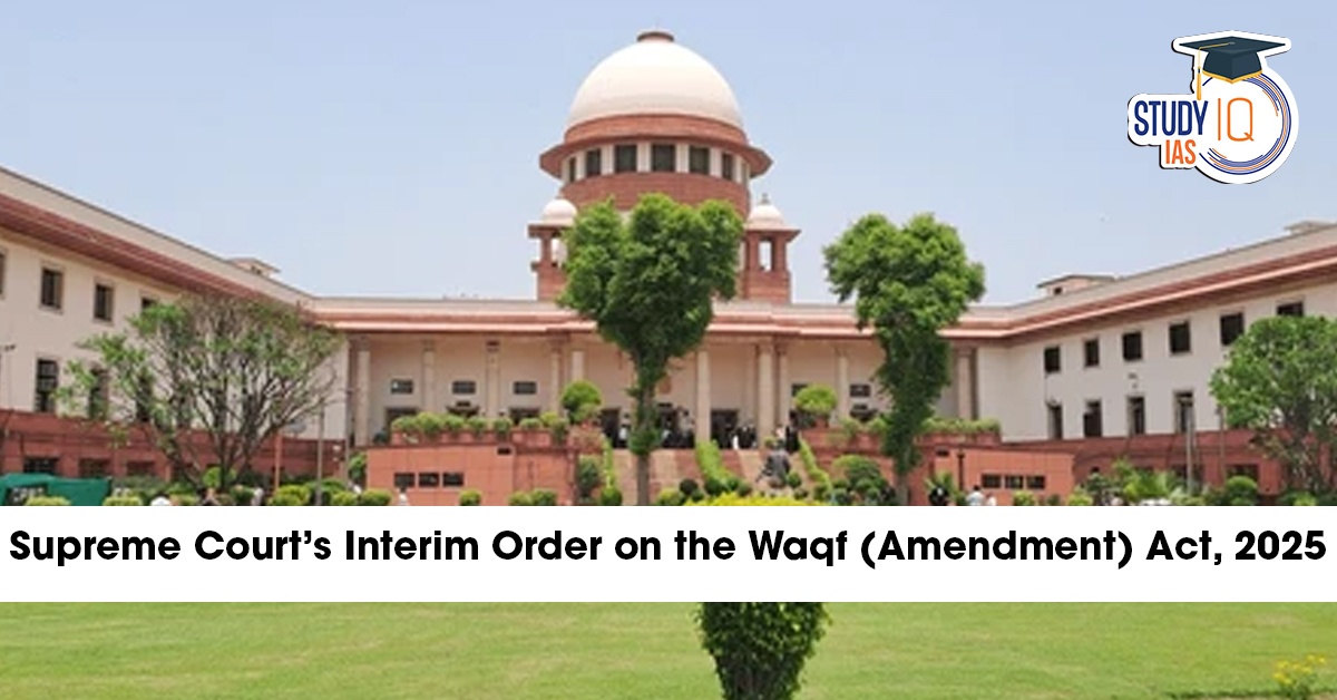 Supreme Court’s Interim Order on the Waqf (Amendment) Act, 2025
